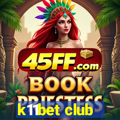 k11bet club